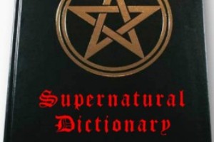 The 'Supernatural' Dictionary</strong>” /></p>
<p> <strong><br /></strong></p>
<p><strong></strong></p>
<p><strong><br /></strong></p>
</p>
<p></p>
<div class=