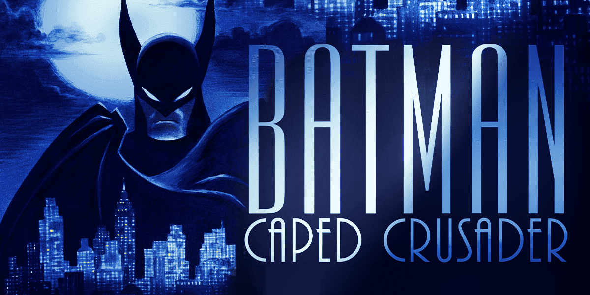 Everything You Need to Know About DC’s “Batman: Caped Crusader”
