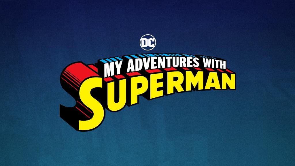 Everything You Need to Know About DC’s “My Adventures With Superman”