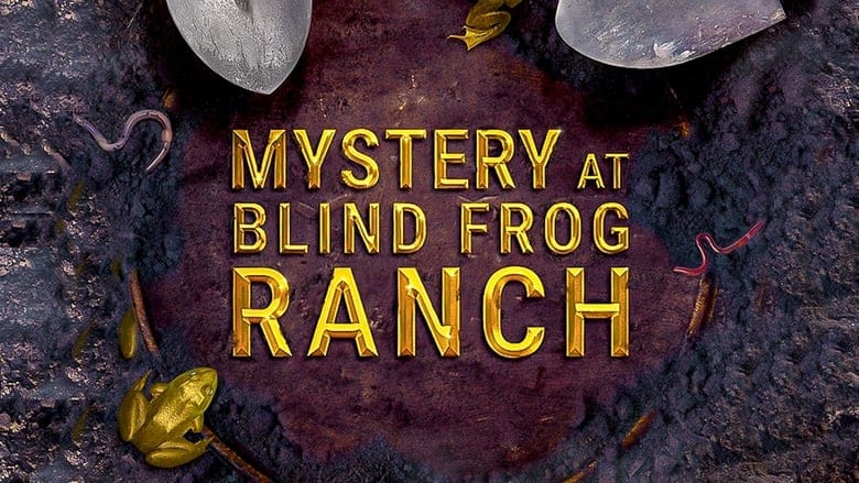 Everything You Need to Know About “Mystery at Blind Frog Ranch”