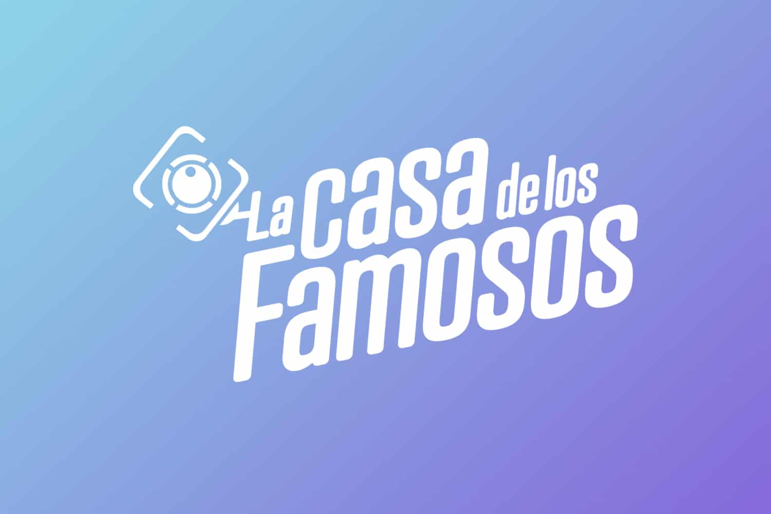 What You Need to Know About “La Casa de Los Famosos”
