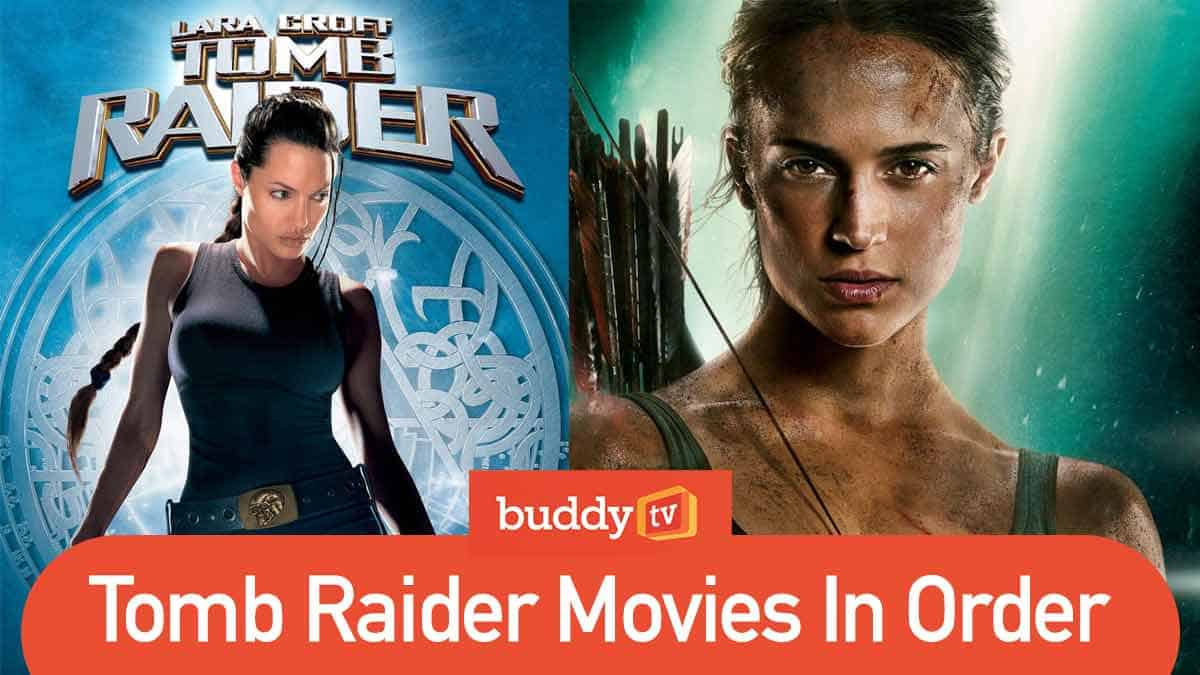 Tomb Raider Movies In Order [How to Watch]