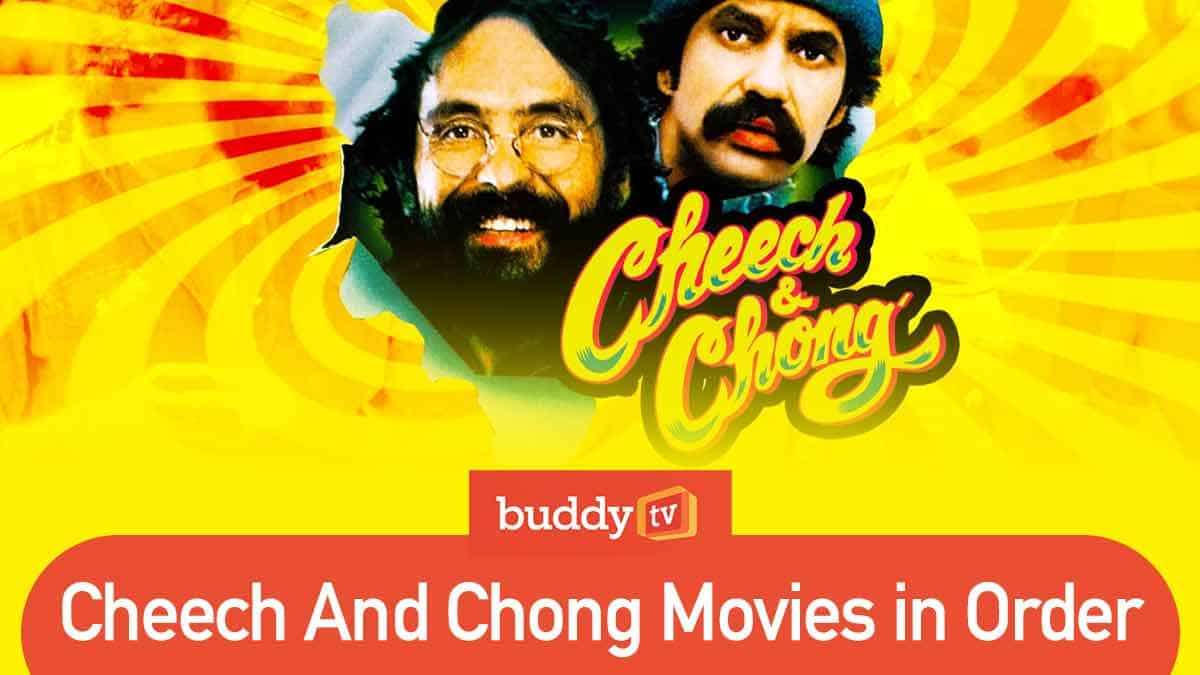 Cheech and Chong Movies in Order: The Best Watching Guide