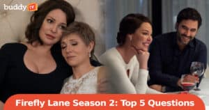 ‘Firefly Lane’ Season 2: Your Top 5 Burning Questions Answered