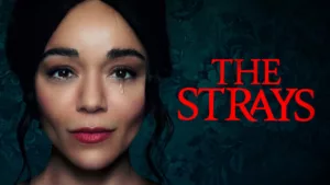 “The Strays” – A Truly Captivating Thriller on Netflix
