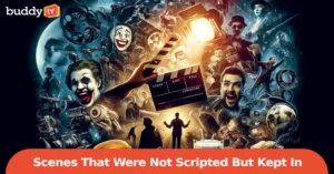 11 Movies and Series Scenes That Were Not Scripted But Kept In