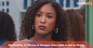 ‘Big Brother’ 27: Mickey & Morgan’s Explosive Rift Shakes the House