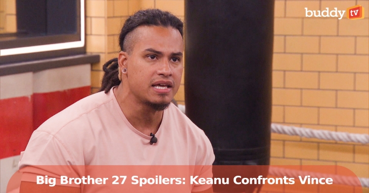 ‘Big Brother 27’ Spoilers: Keanu and Vince’s Emotional Heart-to-Heart