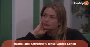 ‘Big Brother 27’ Spoilers: Rachel and Katherine’s Tense Candid Convo