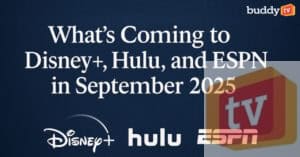 What’s Coming to Disney+, Hulu, and ESPN in September 2025