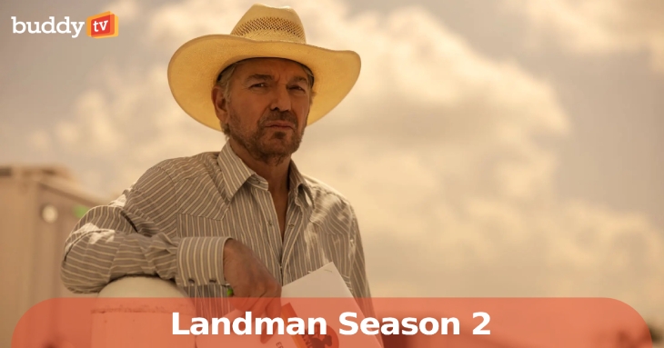 ‘Landman’ Season 2: Release Date, Cast, and What’s Next for Taylor Sheridan’s Oil Drama