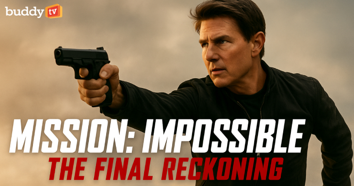 ‘Mission: Impossible – The Final Reckoning’ –  Streaming Release, Box Office, Deleted Scenes & What to Watch First