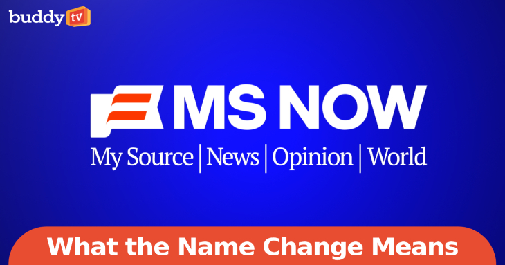 MSNBC Is Becoming “MS NOW”: What the Name Change Means for Viewers