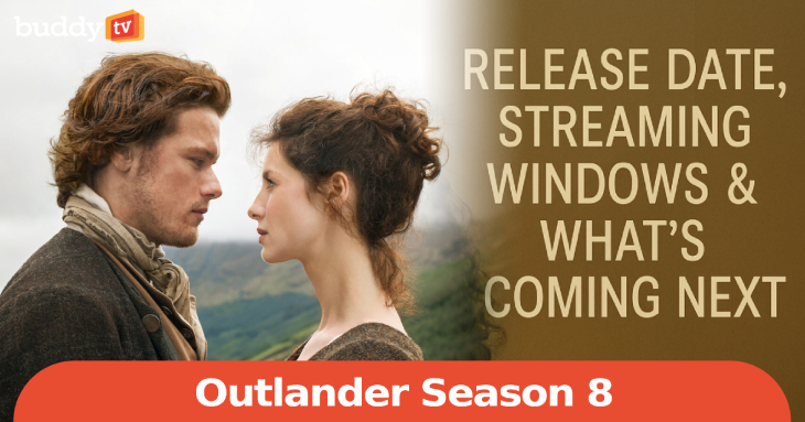 ‘Outlander’ Season 8: Release Date, Streaming Windows & What’s Coming Next