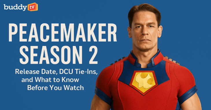 ‘Peacemaker’ Season 2: Release Date, DCU Tie-Ins, and What to Know Before You Watch