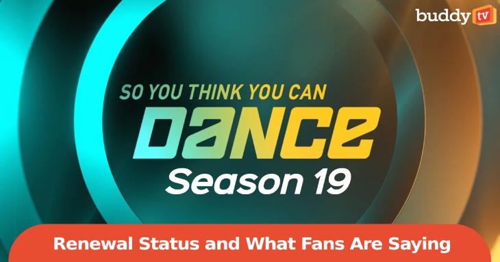 ‘So You Think You Can Dance’ Season 19: Renewal Status and What Fans Are Saying