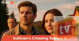 “Sullivan’s Crossing” Season 4: Renewal, Cast Returns & What’s Next