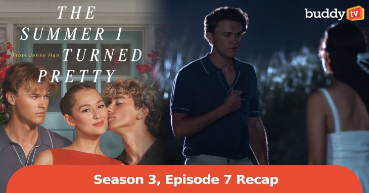 ‘The Summer I Turned Pretty’ Spoilers: Season 3, Episode 7 Recap