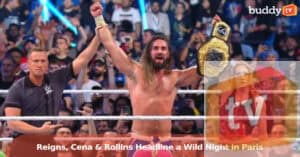 WWE Clash in Paris Results: Reigns, Cena & Rollins Headline a Wild Night in Paris