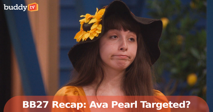 BB27 Recap (Sept 17) Ava Pearl Targeted by Morgan