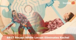 ‘Big Brother 27’ Recap: ‘The White Locust’ Eliminates a Houseguest