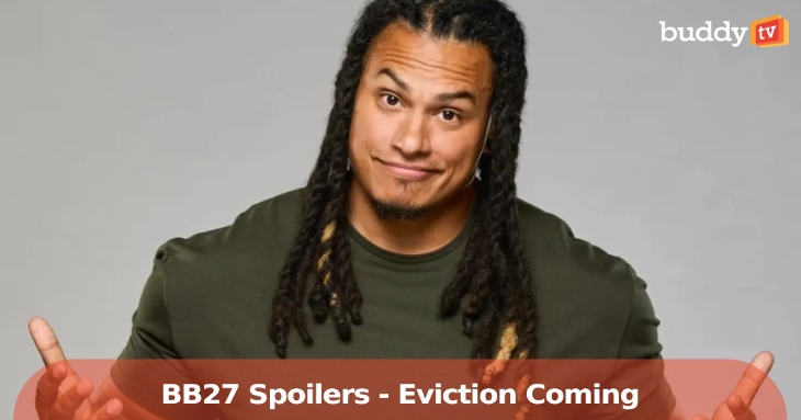 ‘Big Brother 27’ Spoilers – Tension and Uncertainty Ahead of Eviction