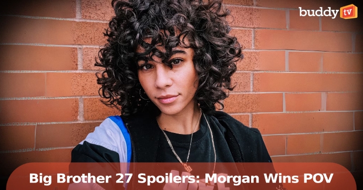 ‘Big Brother 27’ Spoilers: Morgan Wins POV, Keanu Emerges as Target