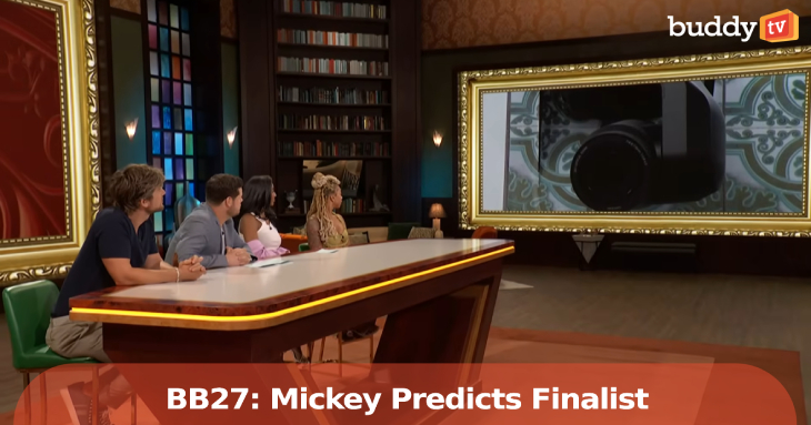 Mickey's Predictions for the Final Stretch on BB27 Unlocked