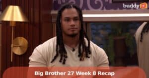 ‘Big Brother 27’ Week 8 Recap: HOH Keanu Makes a Shock Move