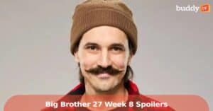 ‘Big Brother 27’ Spoilers: A Game-Changing Week With Shocks, Strategy, and the Mastermind’s Return