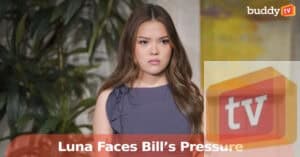 ‘Bold & Beautiful’ Spoilers: Luna Faces Bill’s Pressure as Will Confesses to Electra