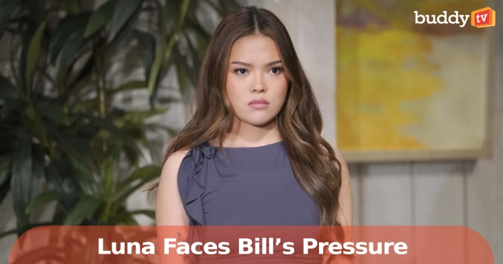 ‘Bold & Beautiful’ Spoilers: Luna Faces Bill’s Pressure as Will Confesses to Electra