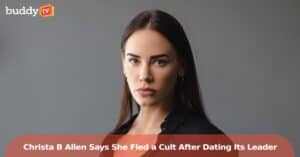 Christa B Allen Says She Fled a Cult After Dating Its Leader