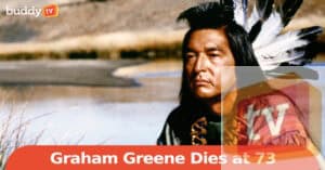 Graham Greene, Oscar‑Nominated ‘Dances with Wolves’ Actor, Dies at 73