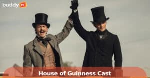 ‘House of Guinness’ Cast: Meet the Stars Behind Netflix’s Dark Family Drama