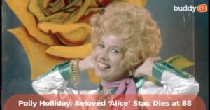 Polly Holliday, Beloved ‘Alice’ Star, Dies at 88