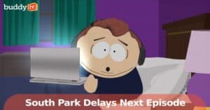‘South Park’ Delays Episode Premiere After Production Issues