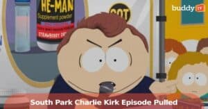 ‘South Park’ Episode Featuring Charlie Kirk Pulled After His Death