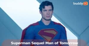 ‘Man of Tomorrow’: Superman Sequel Set for July 2027