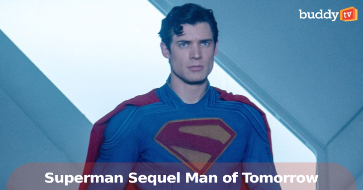 ‘Man of Tomorrow’: Superman Sequel Set for July 2027