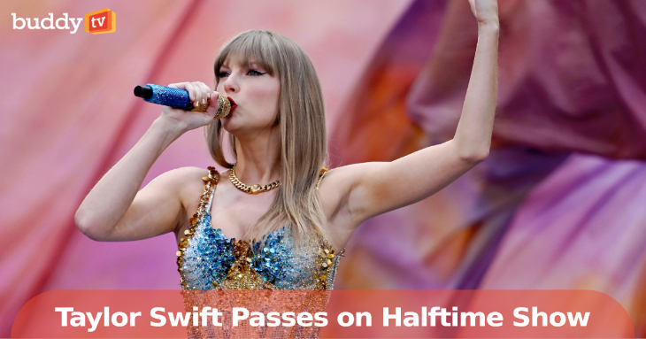 Super Bowl Halftime 2026: Taylor Swift Passes on the Big Stage