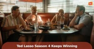 ‘Ted Lasso’ Season 4: Streaming Juggernaut Keeps Winning on Apple TV+