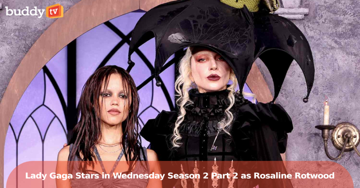 ‘Wednesday’ Season 2 Part 2: See Lady Gaga’s Stunning First Look as Rosaline Rotwood