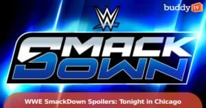 ‘WWE Smackdown’ Spoilers: Tonight’s Action‑Packed Episode in Chicago