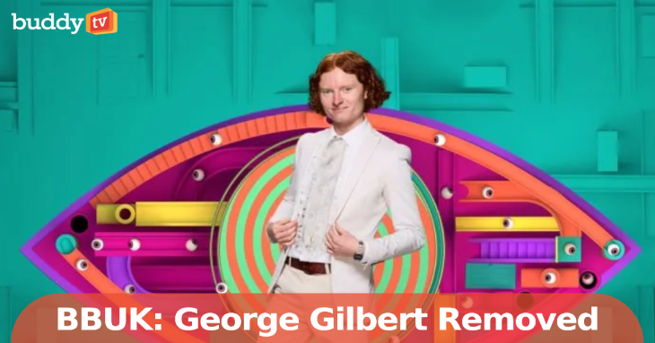 Big Brother UK Spoilers: George Gilbert Removed After “Unacceptable Language”