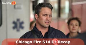 ‘Chicago Fire’ Season 14, Episode 3 Recap: “In the Blood” Pulls Engine 51