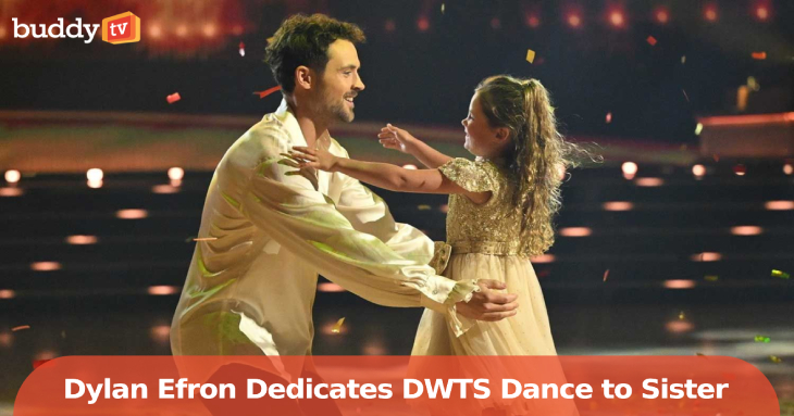 Dylan Efron Dedicates ‘DWTS’ Dance to Sister Olivia: Songs, Scores, and the Efron Family Story