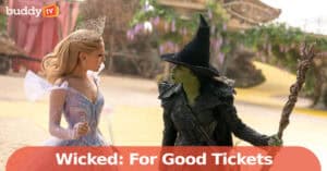 ‘Wicked: For Good’ Tickets — How to Get Early Amazon Prime Screenings, IMAX & Double Feature Options